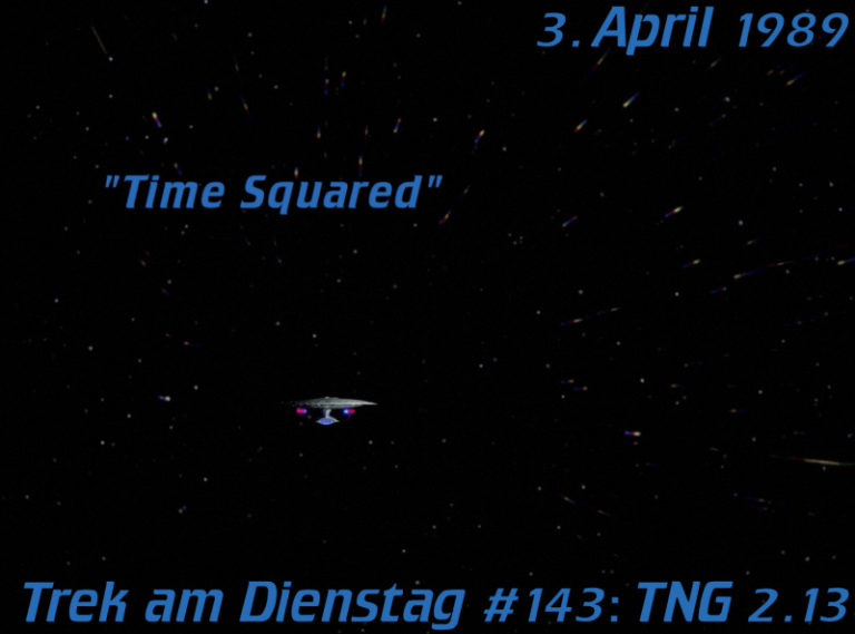 #143: Time Squared (TNG 2.13) ⋆ Trek am Dienstag - Star Trek Podcast