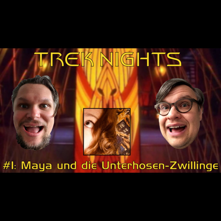 Trek Nights #1: Maya und die Unterhosen-Zwillinge