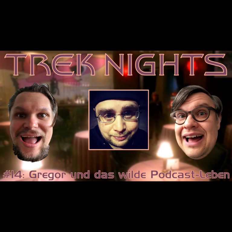 Trek Nights #14: Gregor und das wilde Podcast-Leben