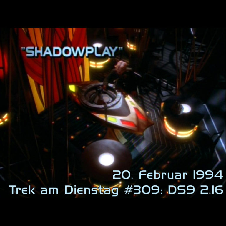 #309: Shadowplay (DS9 2.16)